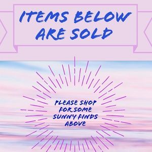Items below this post are SOLD